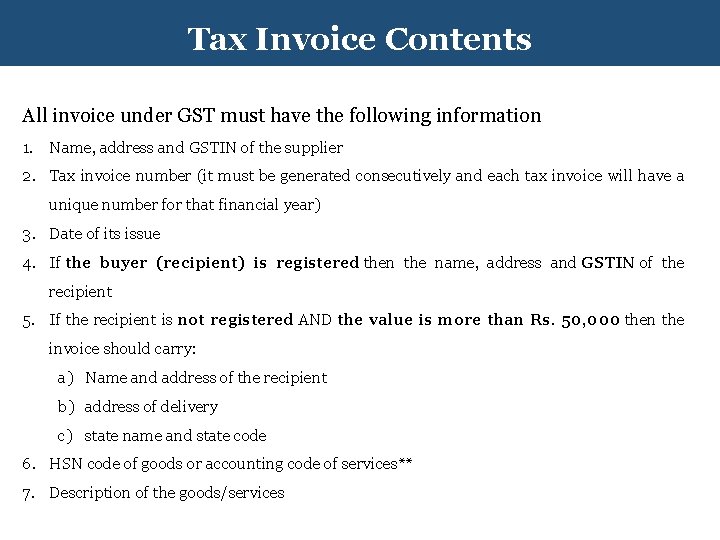 Tax Invoice Contents All invoice under GST must have the following information 1. Name,