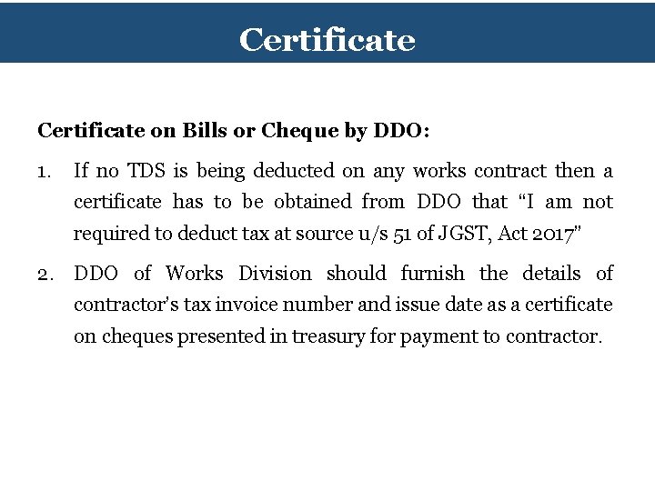 Certificate on Bills or Cheque by DDO: 1. If no TDS is being deducted