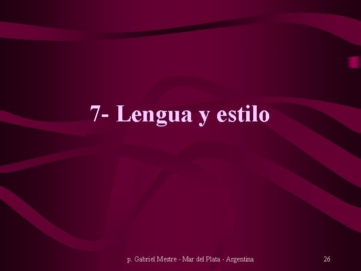 7 - Lengua y estilo p. Gabriel Mestre - Mar del Plata - Argentina