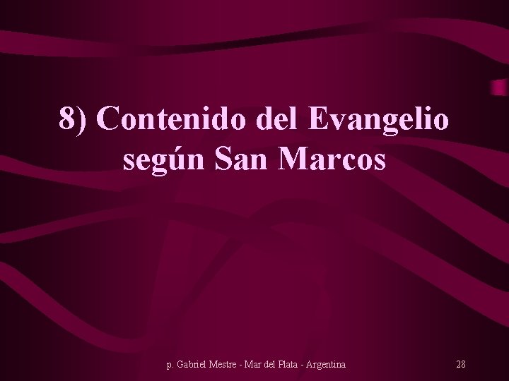 8) Contenido del Evangelio según San Marcos p. Gabriel Mestre - Mar del Plata