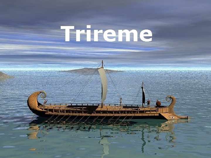 Trireme 