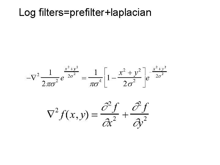 Log filters=prefilter+laplacian 