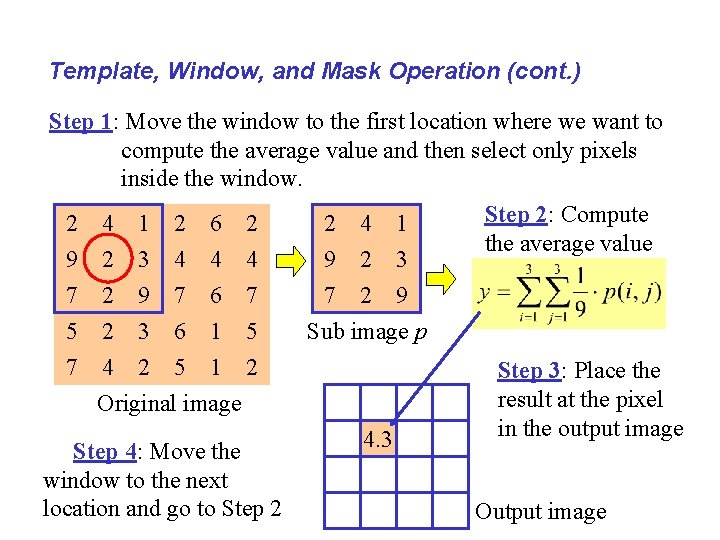 Template, Window, and Mask Operation (cont. ) Step 1: Move the window to the