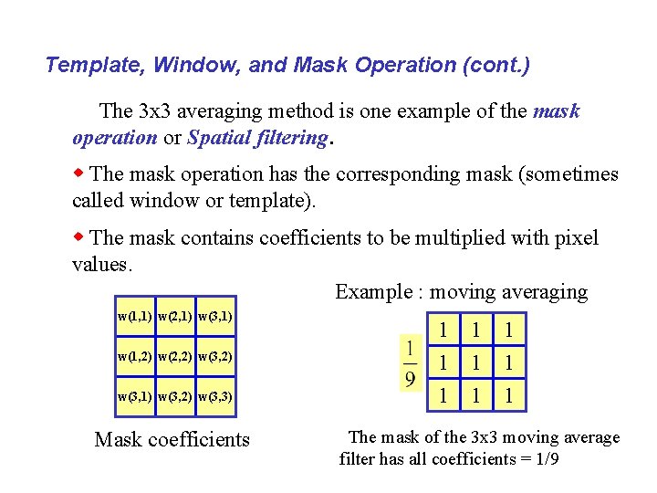 Template, Window, and Mask Operation (cont. ) The 3 x 3 averaging method is