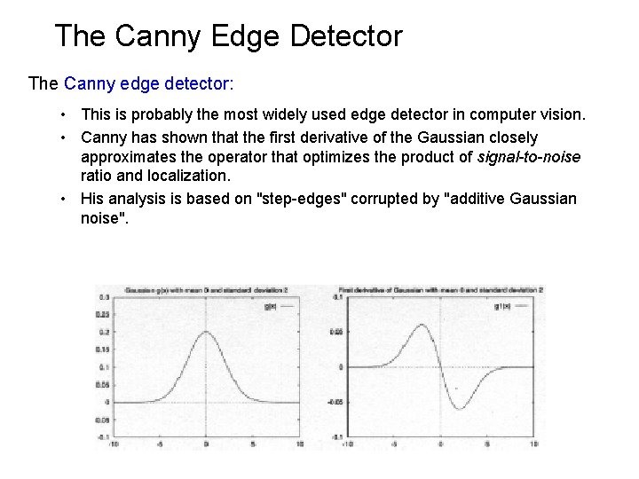 The Canny Edge Detector The Canny edge detector: • This is probably the most