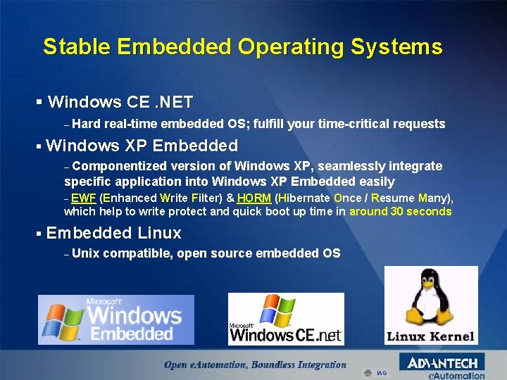Stable Embedded Operating Systems § Windows CE. NET – Hard real-time embedded OS; fulfill
