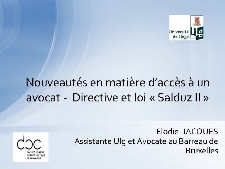 Nouveautés en matière d’accès à un avocat - Directive et loi « Salduz II