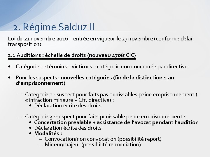 2. Régime Salduz II Loi du 21 novembre 2016 – entrée en vigueur le