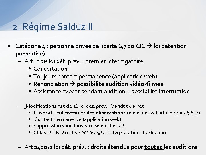 2. Régime Salduz II • Catégorie 4 : personne privée de liberté (47 bis
