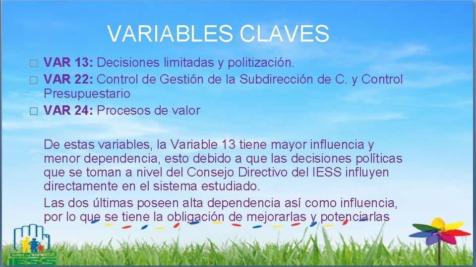 VARIABLES CLAVES VAR 13: Decisiones limitadas y politización. � VAR 22: Control de Gestión