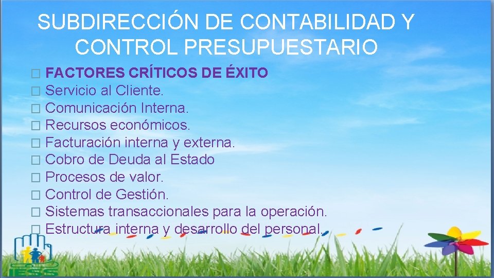 SUBDIRECCIÓN DE CONTABILIDAD Y CONTROL PRESUPUESTARIO � � � � � FACTORES CRÍTICOS DE