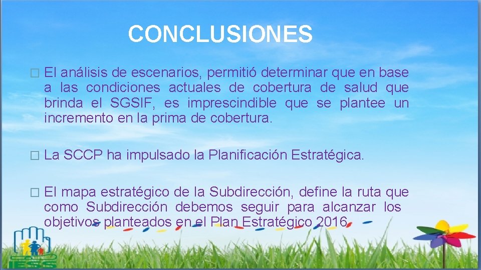 CONCLUSIONES � El análisis de escenarios, permitió determinar que en base a las condiciones