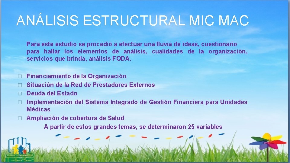 ANÁLISIS ESTRUCTURAL MIC MAC Para este estudio se procedió a efectuar una lluvia de