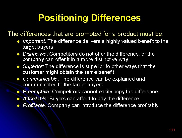 Positioning Differences The differences that are promoted for a product must be: Important: The