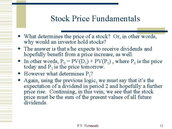 Stock Price Fundamentals w What determines the price of a stock? Or, in other
