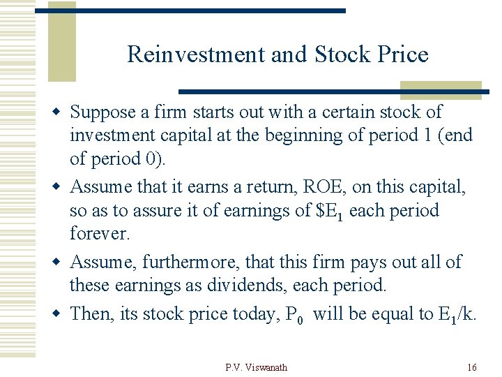 Reinvestment and Stock Price w Suppose a firm starts out with a certain stock