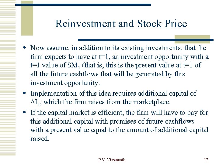 Reinvestment and Stock Price w Now assume, in addition to its existing investments, that