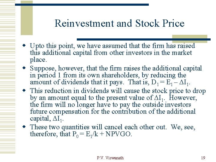 Reinvestment and Stock Price w Upto this point, we have assumed that the firm