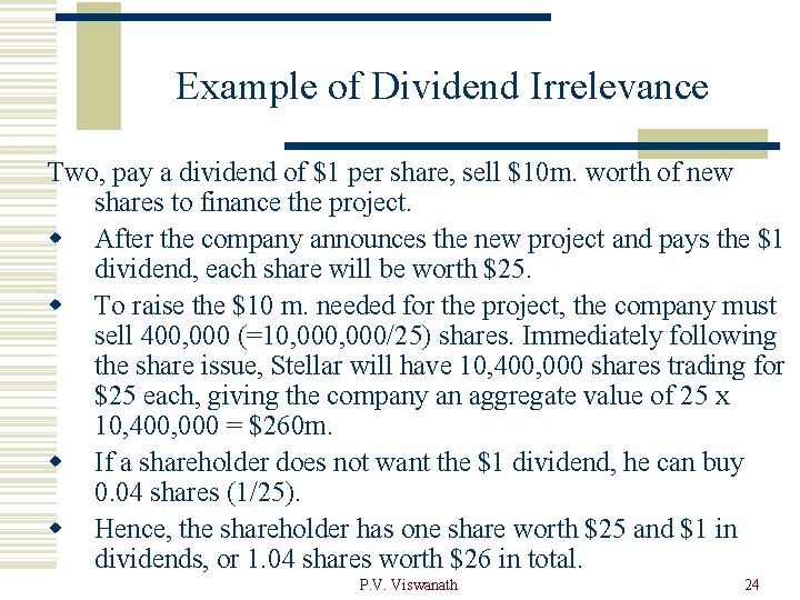 Example of Dividend Irrelevance Two, pay a dividend of $1 per share, sell $10