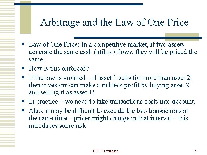 Arbitrage and the Law of One Price w Law of One Price: In a