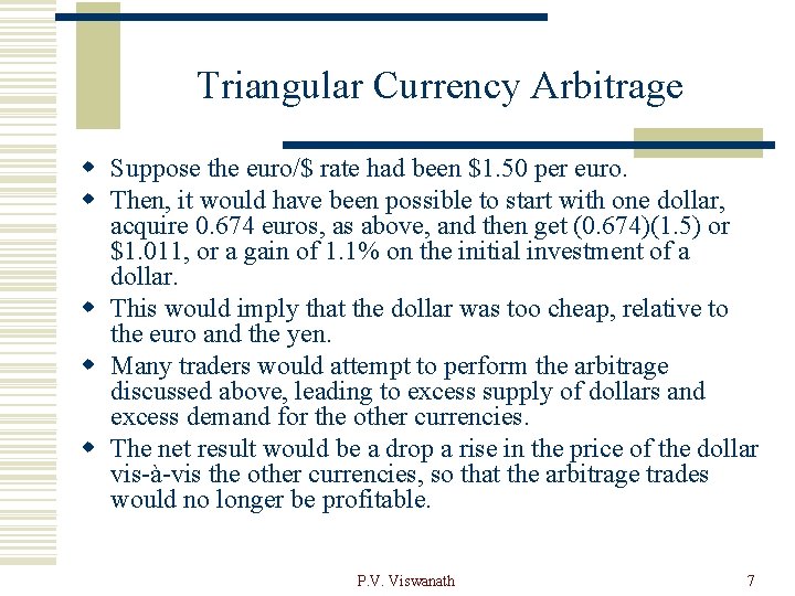 Triangular Currency Arbitrage w Suppose the euro/$ rate had been $1. 50 per euro.