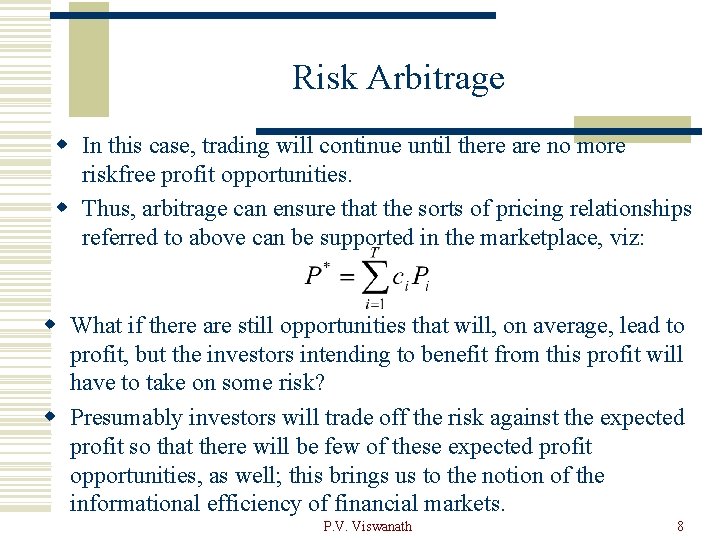 Risk Arbitrage w In this case, trading will continue until there are no more