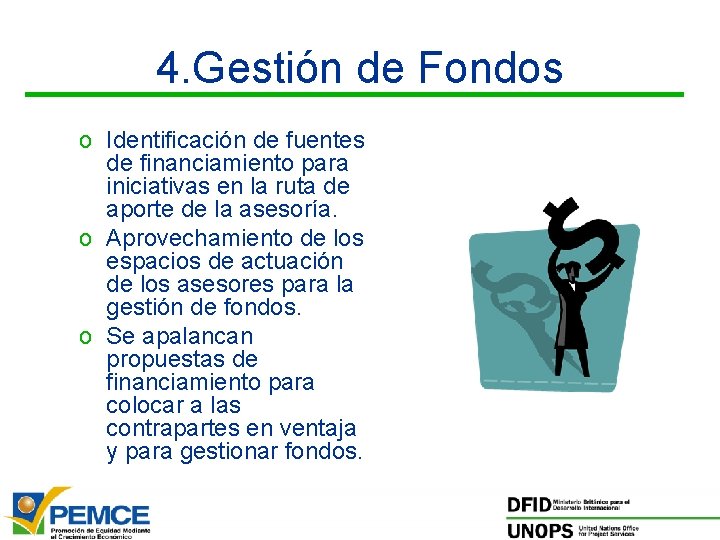 4. Gestión de Fondos o Identificación de fuentes de financiamiento para iniciativas en la 4. Gestión de Fondos o Identificación de fuentes de financiamiento para iniciativas en la