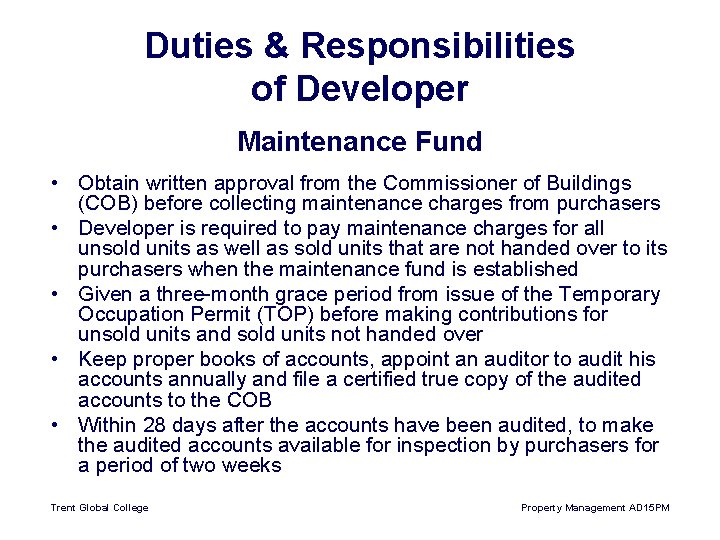Duties & Responsibilities of Developer Maintenance Fund • Obtain written approval from the Commissioner