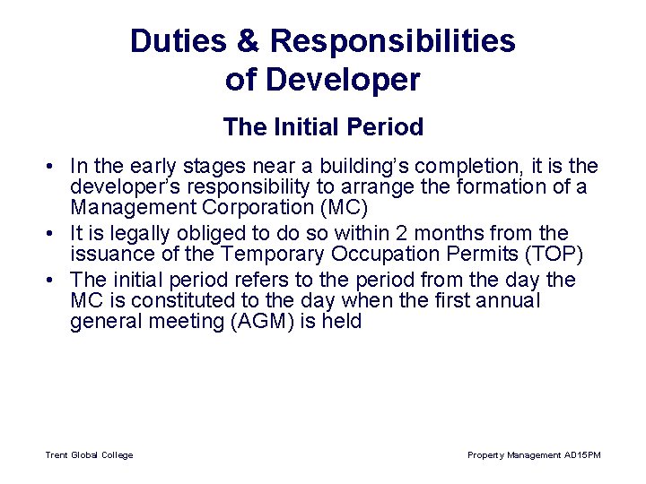 Duties & Responsibilities of Developer The Initial Period • In the early stages near