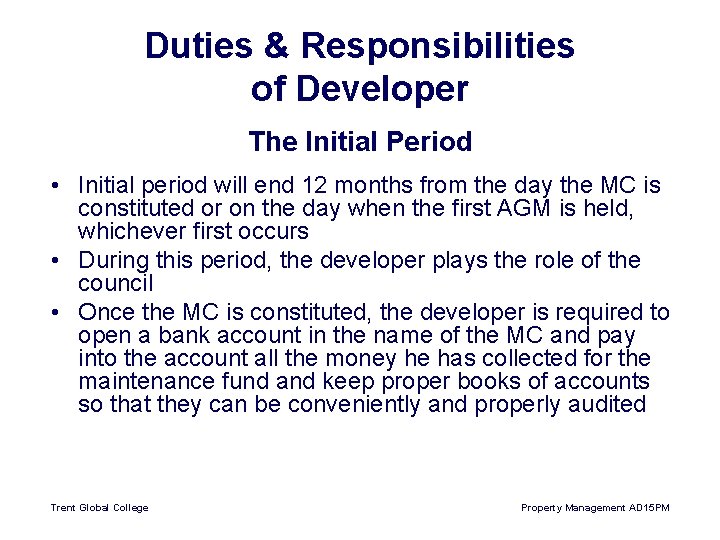 Duties & Responsibilities of Developer The Initial Period • Initial period will end 12