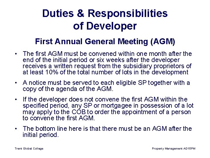 Duties & Responsibilities of Developer First Annual General Meeting (AGM) • The first AGM