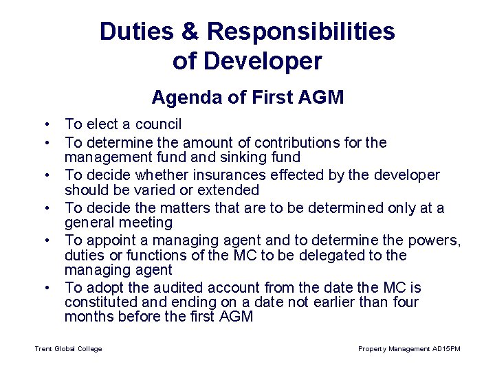 Duties & Responsibilities of Developer Agenda of First AGM • To elect a council