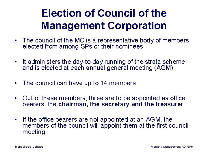 Election of Council of the Management Corporation • The council of the MC is