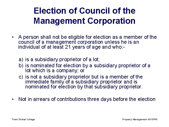 Election of Council of the Management Corporation • A person shall not be eligible