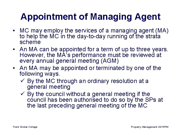 Appointment of Managing Agent • MC may employ the services of a managing agent