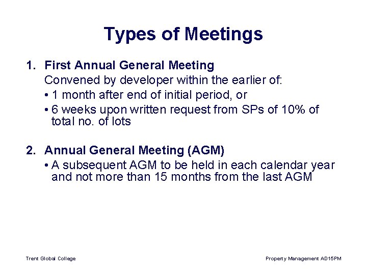 Types of Meetings 1. First Annual General Meeting Convened by developer within the earlier