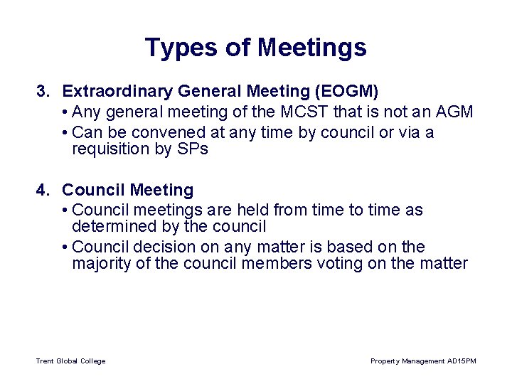 Types of Meetings 3. Extraordinary General Meeting (EOGM) • Any general meeting of the