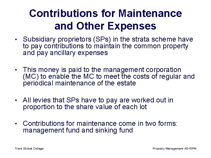 Contributions for Maintenance and Other Expenses • Subsidiary proprietors (SPs) in the strata scheme