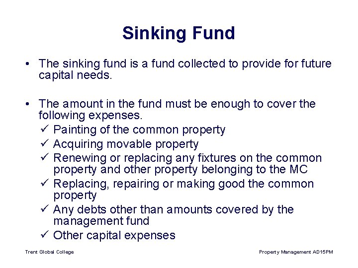 Sinking Fund • The sinking fund is a fund collected to provide for future