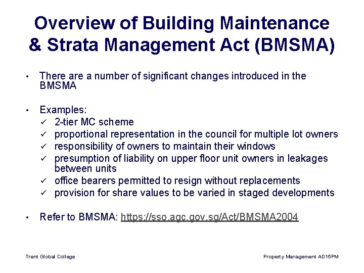 Overview of Building Maintenance & Strata Management Act (BMSMA) • There a number of