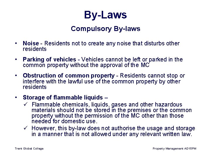 By-Laws Compulsory By-laws • Noise - Residents not to create any noise that disturbs