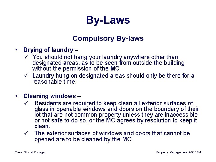 By-Laws Compulsory By-laws • Drying of laundry – ü You should not hang your