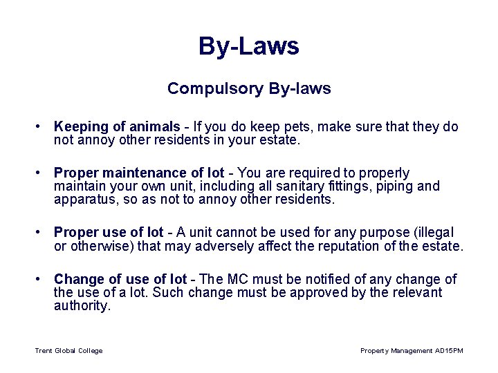 By-Laws Compulsory By-laws • Keeping of animals - If you do keep pets, make