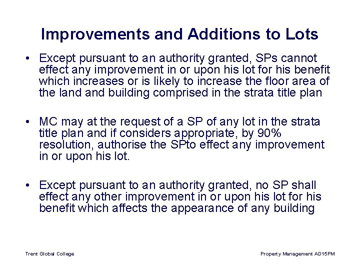 Improvements and Additions to Lots • Except pursuant to an authority granted, SPs cannot