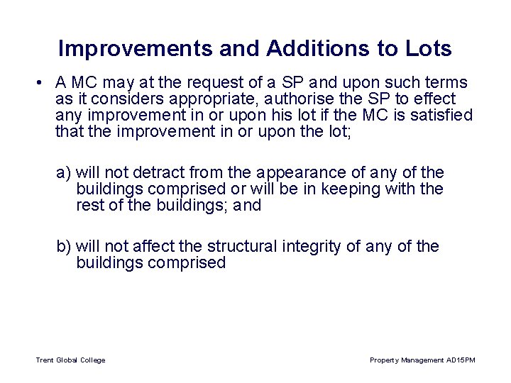 Improvements and Additions to Lots • A MC may at the request of a