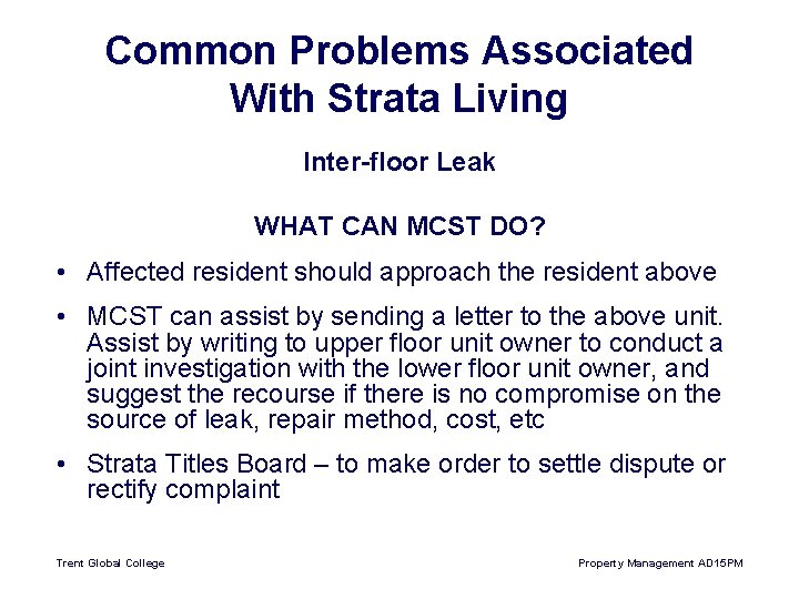 Common Problems Associated With Strata Living Inter-floor Leak WHAT CAN MCST DO? • Affected