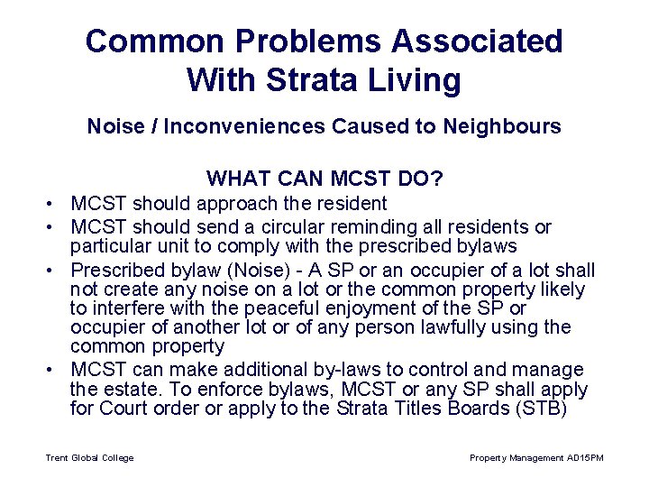 Common Problems Associated With Strata Living Noise / Inconveniences Caused to Neighbours WHAT CAN