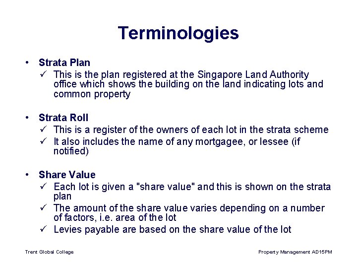 Terminologies • Strata Plan ü This is the plan registered at the Singapore Land