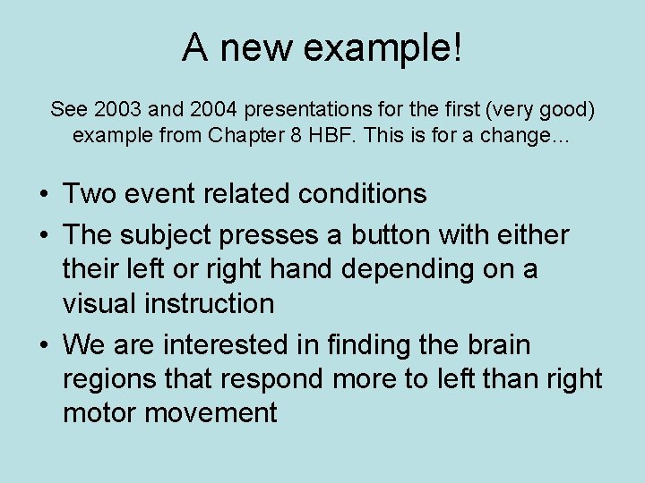 A new example! See 2003 and 2004 presentations for the first (very good) example