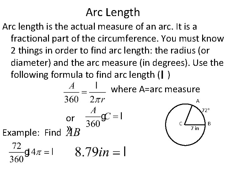 Arc Length Arc length is the actual measure of an arc. It is a